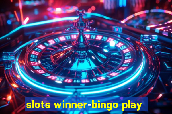 slots winner-bingo play