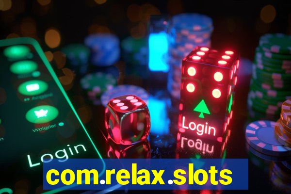 com.relax.slotsofvegas