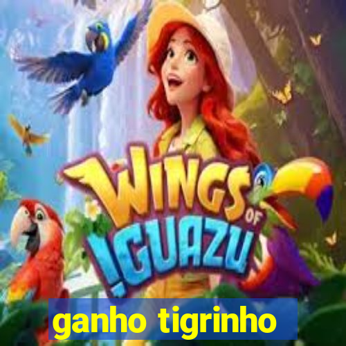 ganho tigrinho