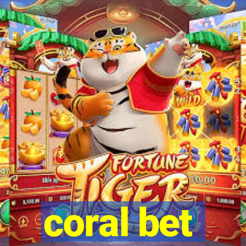 coral bet