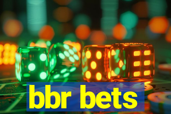 bbr bets