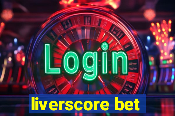 liverscore bet