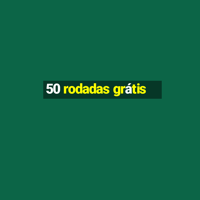 50 rodadas grátis