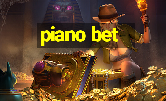 piano bet