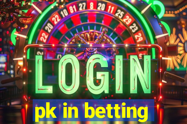 pk in betting