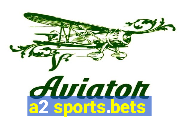 a2 sports.bets