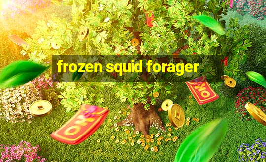 frozen squid forager