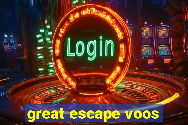 great escape voos