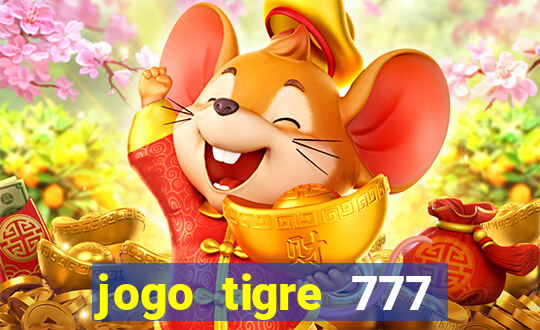 jogo tigre 777 como jogar