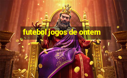 futebol jogos de ontem