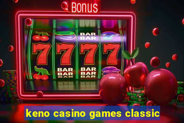 keno casino games classic