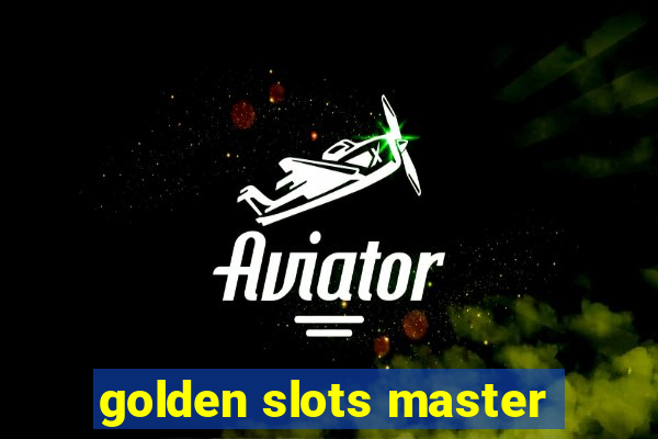 golden slots master