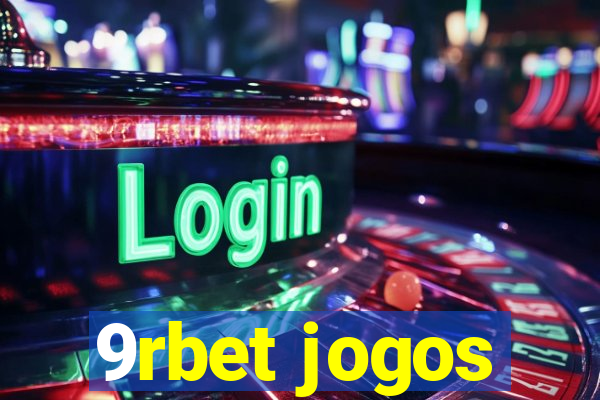 9rbet jogos