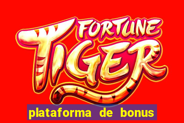 plataforma de bonus no cadastro