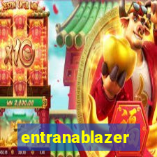 entranablazer