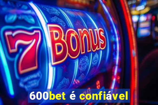 600bet é confiável