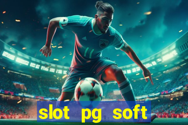 slot pg soft porcentagem grátis