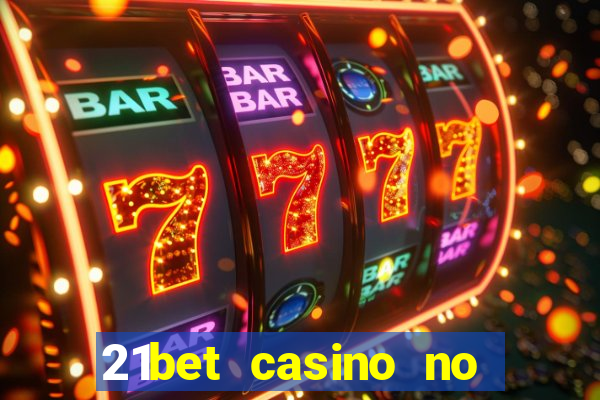 21bet casino no deposit bonus