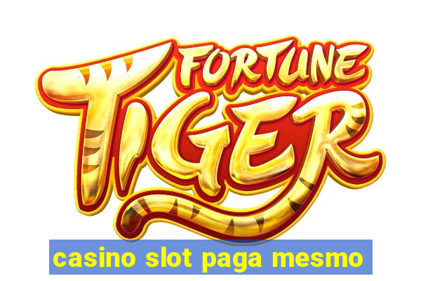 casino slot paga mesmo