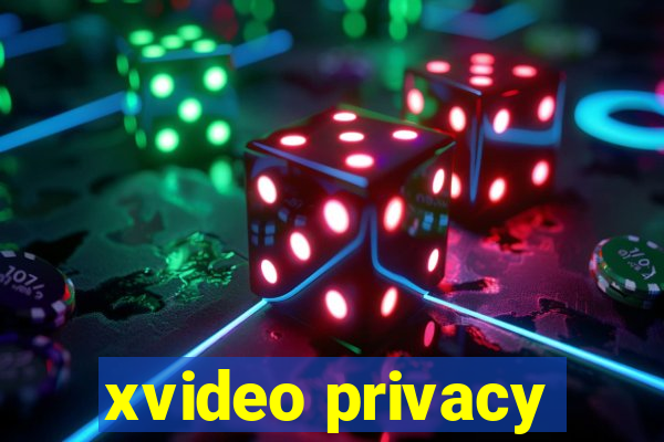 xvideo privacy