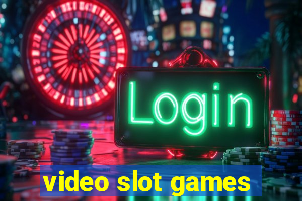 video slot games