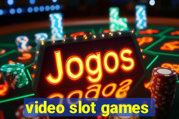 video slot games