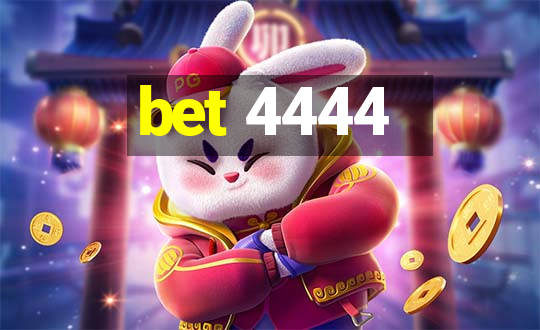 bet 4444