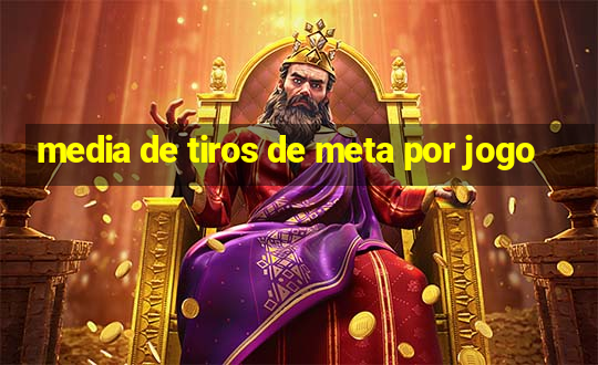 media de tiros de meta por jogo