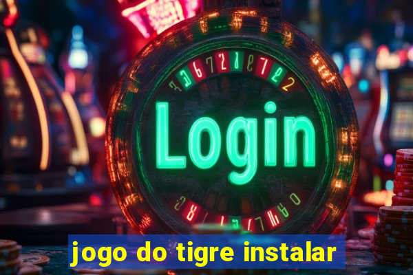 jogo do tigre instalar