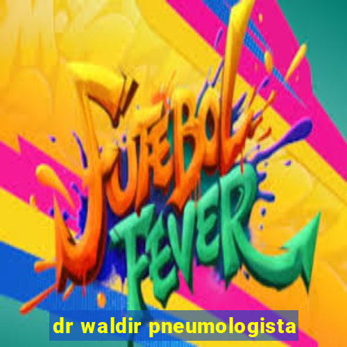 dr waldir pneumologista