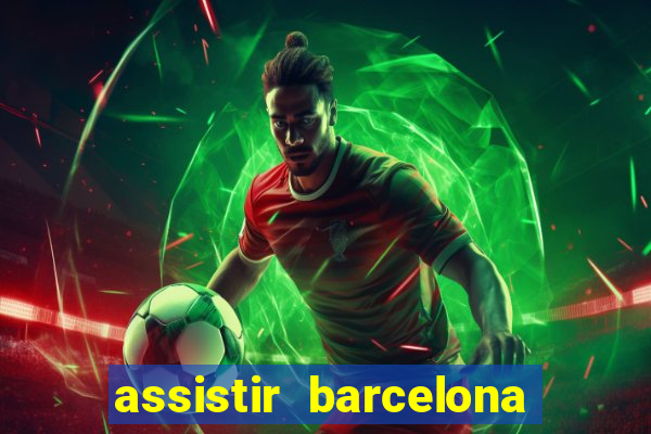 assistir barcelona x granada em hd