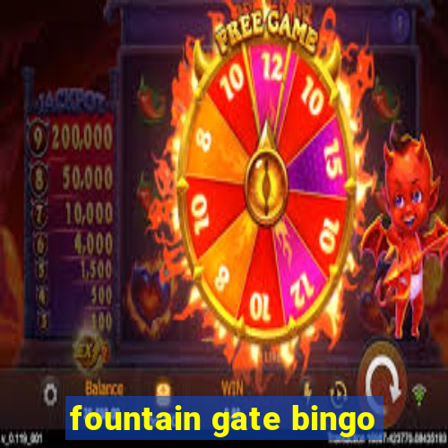 fountain gate bingo