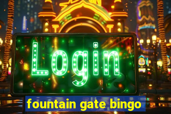 fountain gate bingo