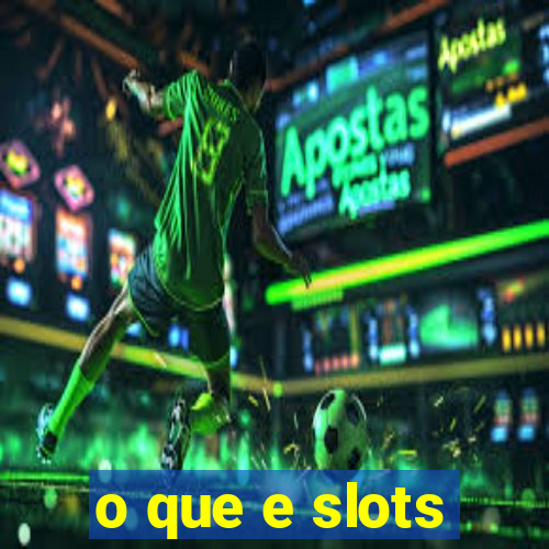 o que e slots