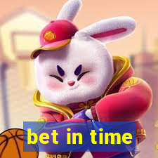 bet in time