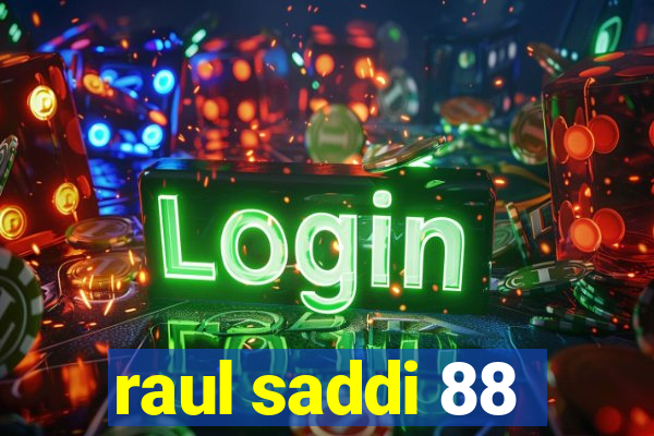 raul saddi 88