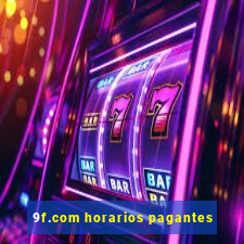 9f.com horarios pagantes