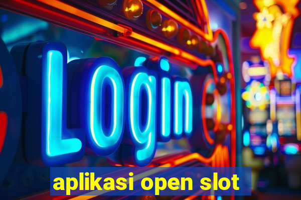 aplikasi open slot