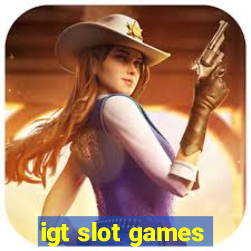 igt slot games