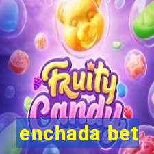 enchada bet