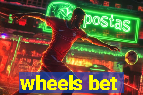 wheels bet