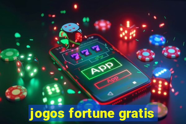 jogos fortune gratis