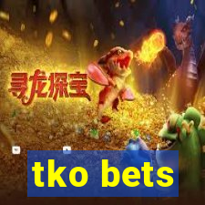 tko bets