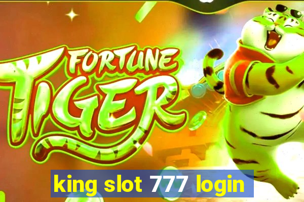 king slot 777 login