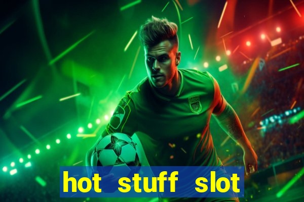 hot stuff slot machine app