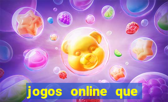 jogos online que dao dinheiro