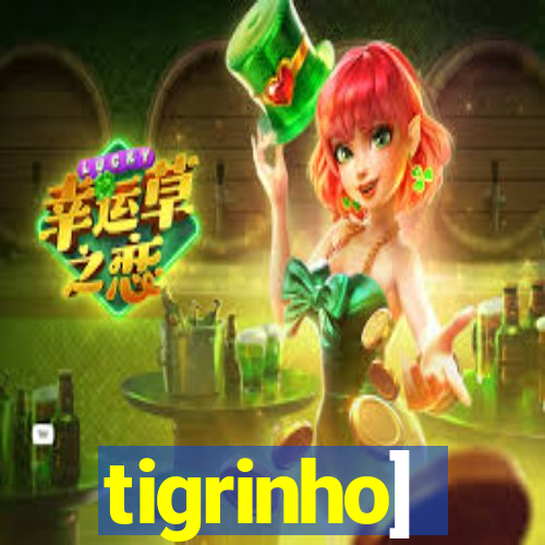 tigrinho]