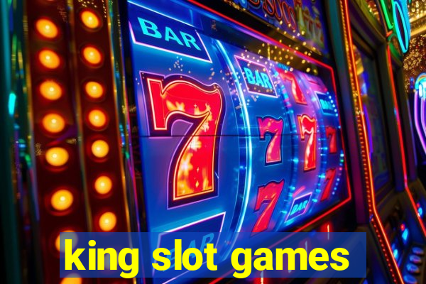 king slot games