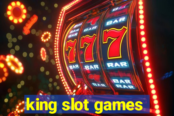 king slot games