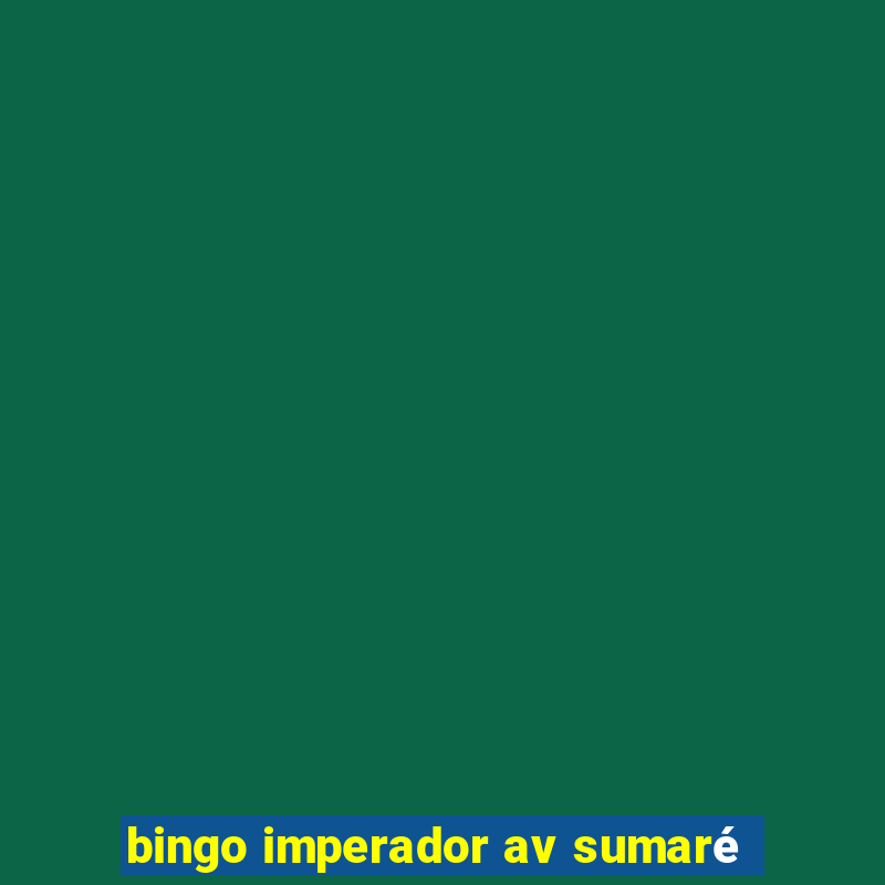 bingo imperador av sumaré